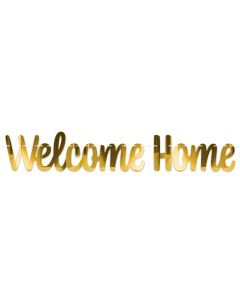 Welcome Home Gold Foil Banner. 6" x 4'
